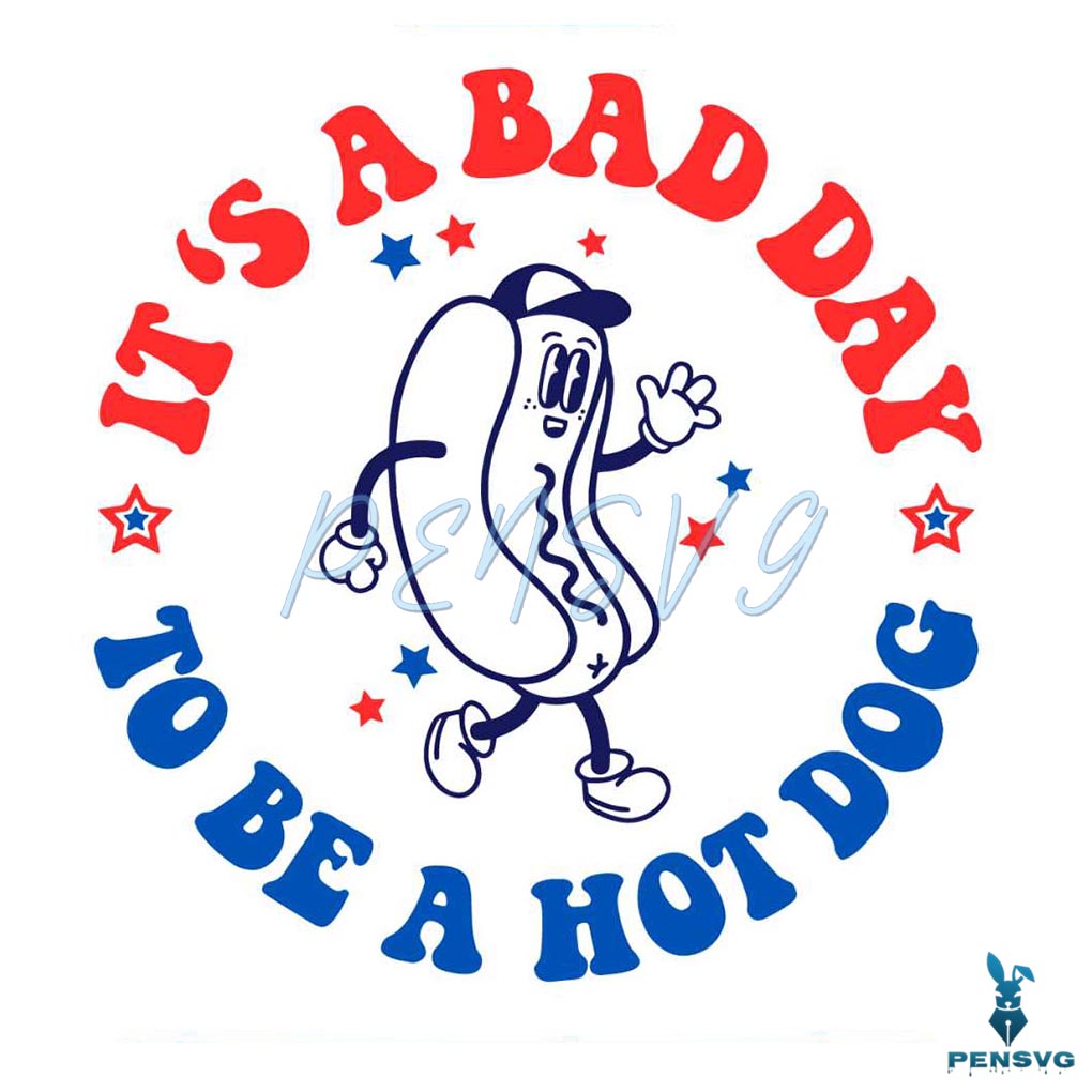 4th Of July Its A Bad Day To Be A Hot Dog SVG