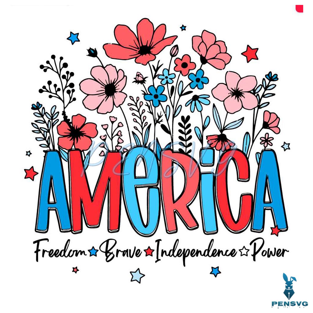 America Wildflowers Freedom Brave Independence Power SVG