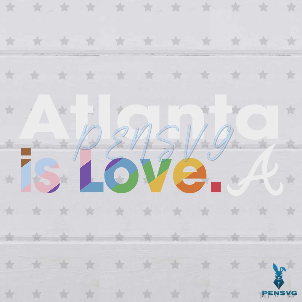 Atlanta Braves Is Love City Pride SVG MLB Pride SVG Cricut File