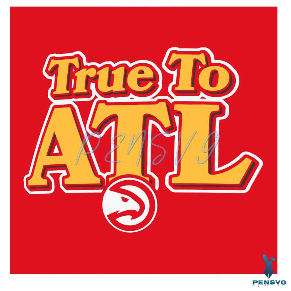 Atlanta Hawks True To ATL Basketball SVG