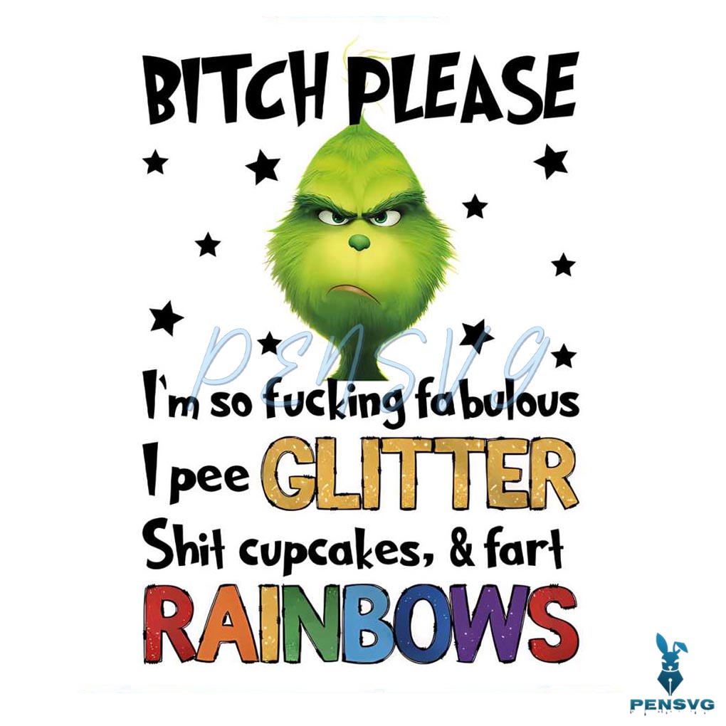 Bitch Please Im So Fucking Fabulous Grinchmas PNG File