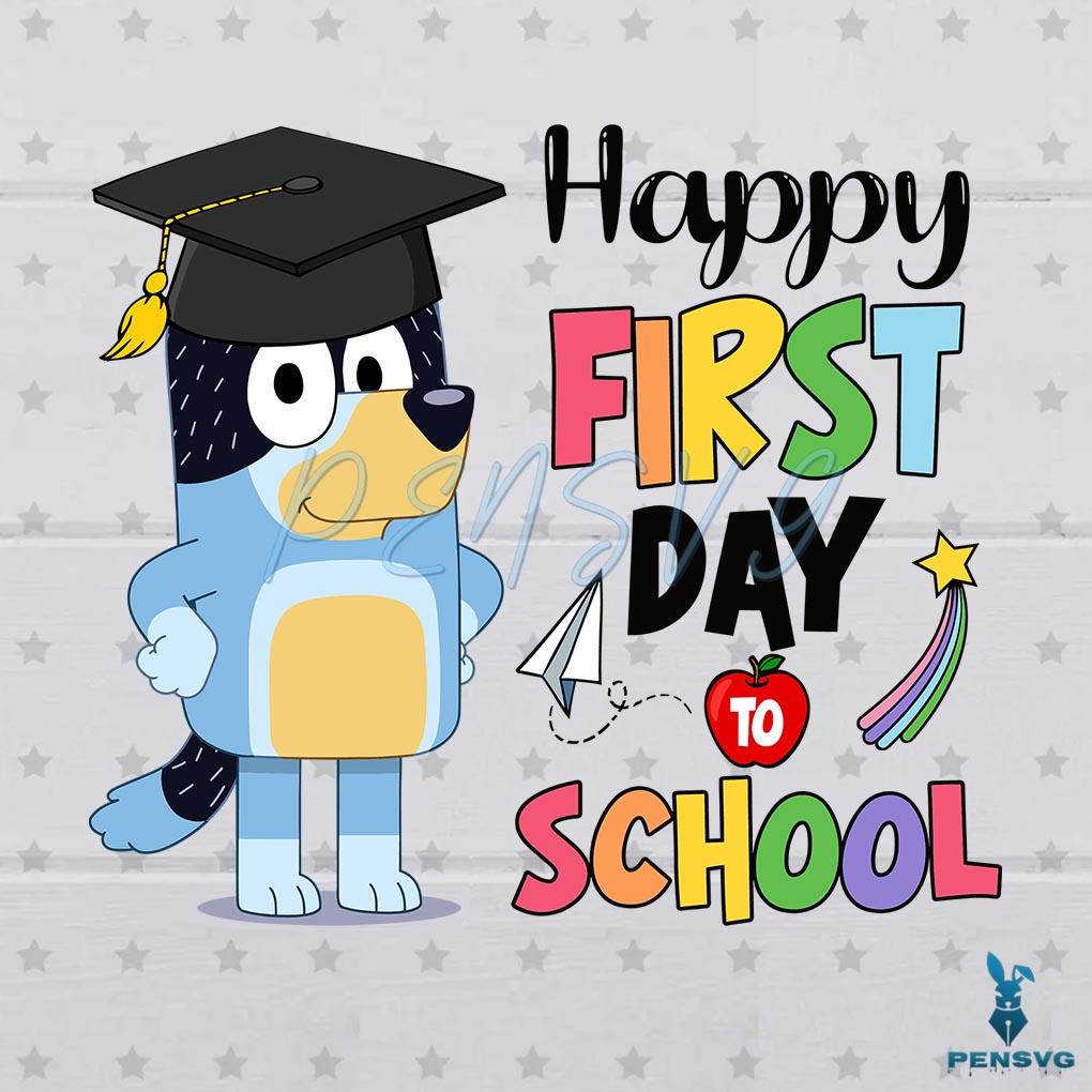 Bluey Happy First Day To School Svg  Ready For School SVG