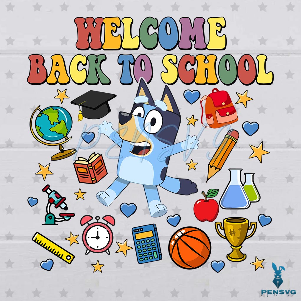 Bluey Welcome Back to School Svg File