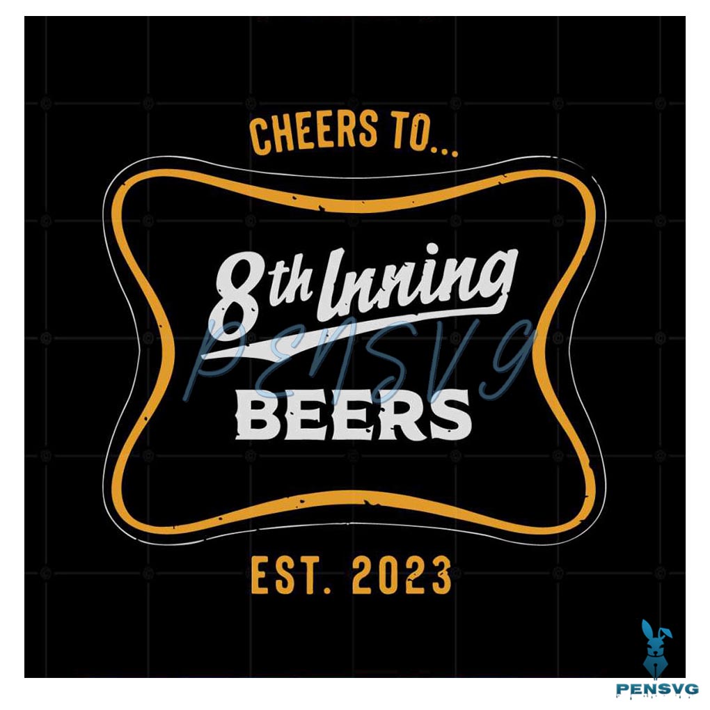 Cheers To 8th Inning Beers Milwaukee Brewers Baseball Svg