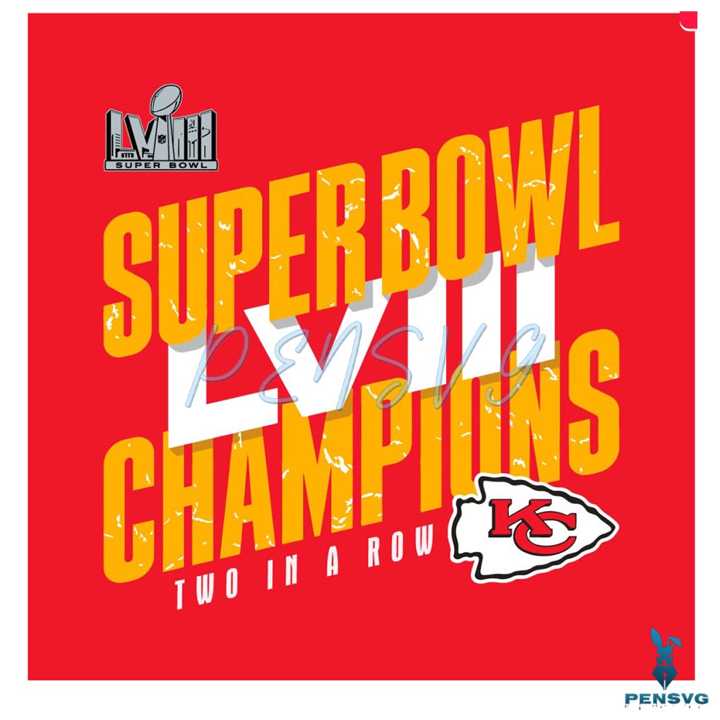 Chiefs Super Bowl LVIII Champions Two In A Row SVG