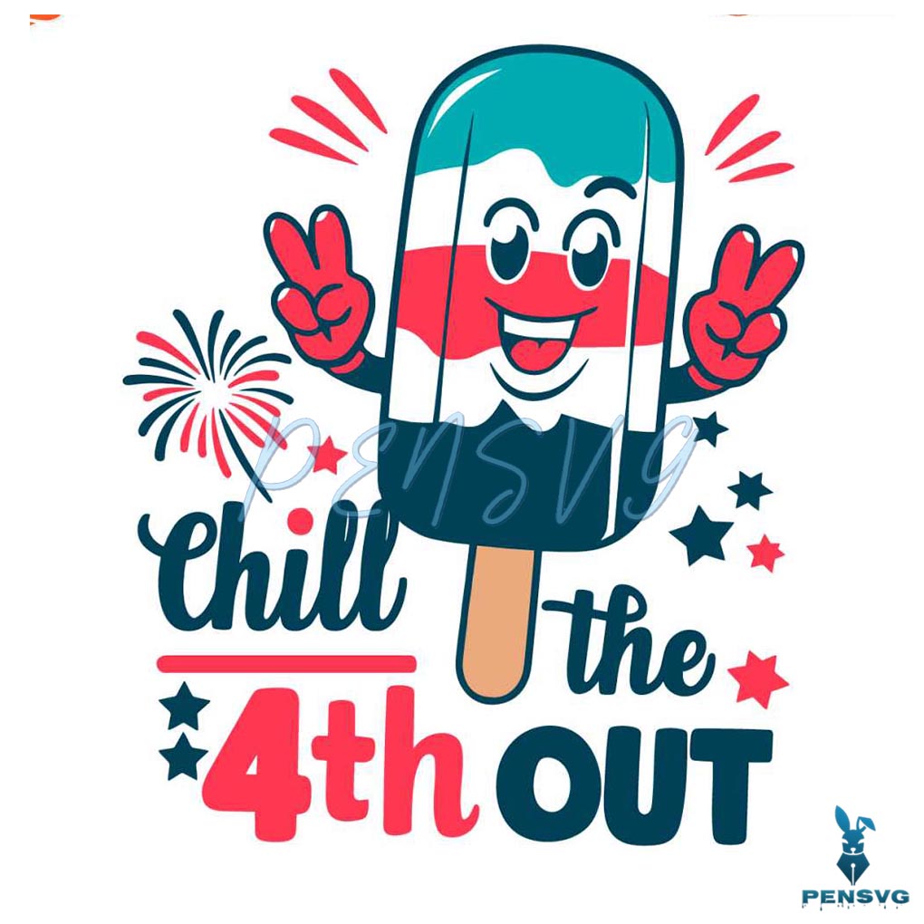 Chill The Fourth Out 4th July Ice Cream SVG