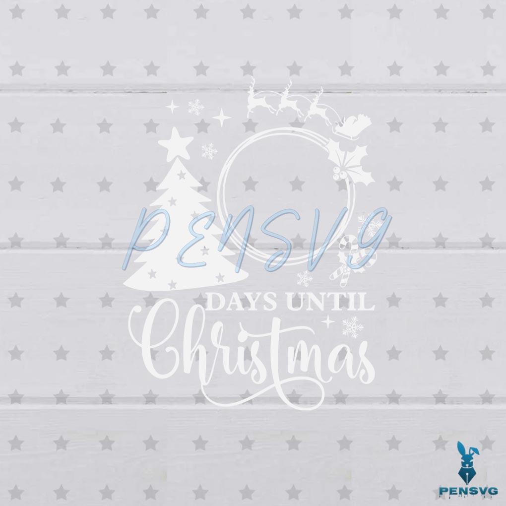 Christmas Countdown Days Until Christmas Svg Cutting Files