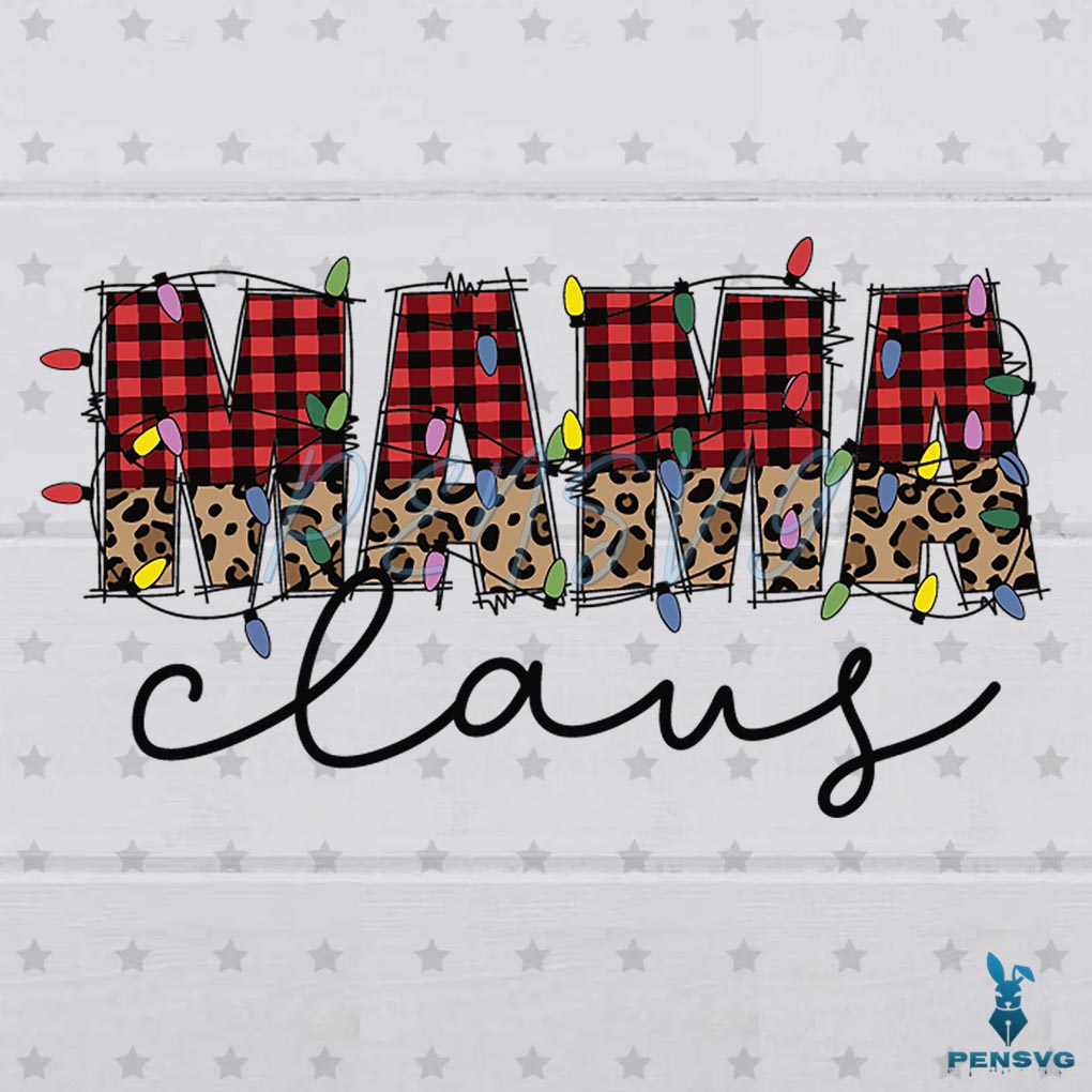 Christmas Mama Mama Claus Svg For Cricut Sublimation Files