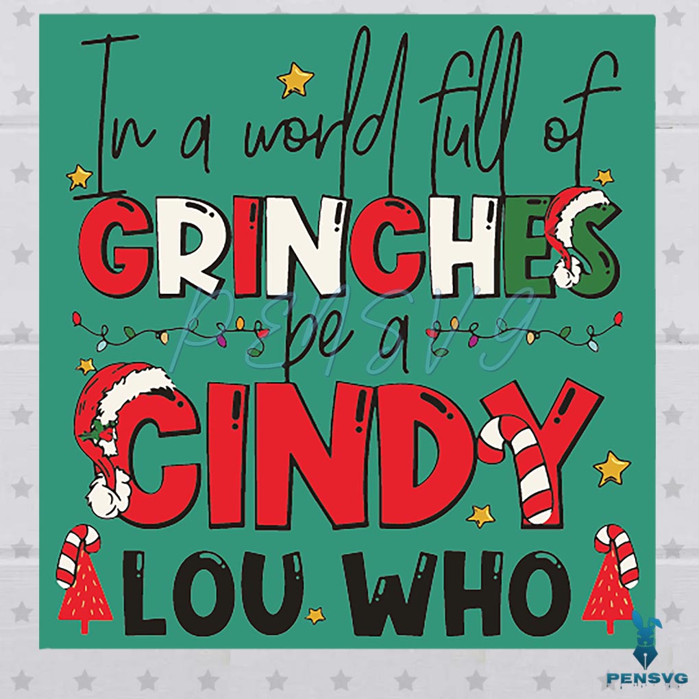 Cindy Lou Who Funny In A World Full Of Grinches Svg