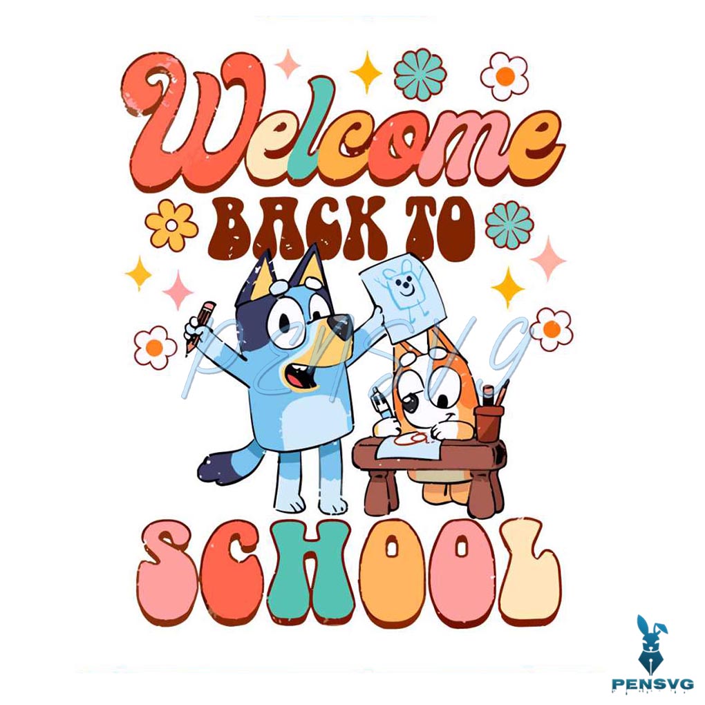 Cute Bluey Welcome Back To School SVG Cutting Digital File