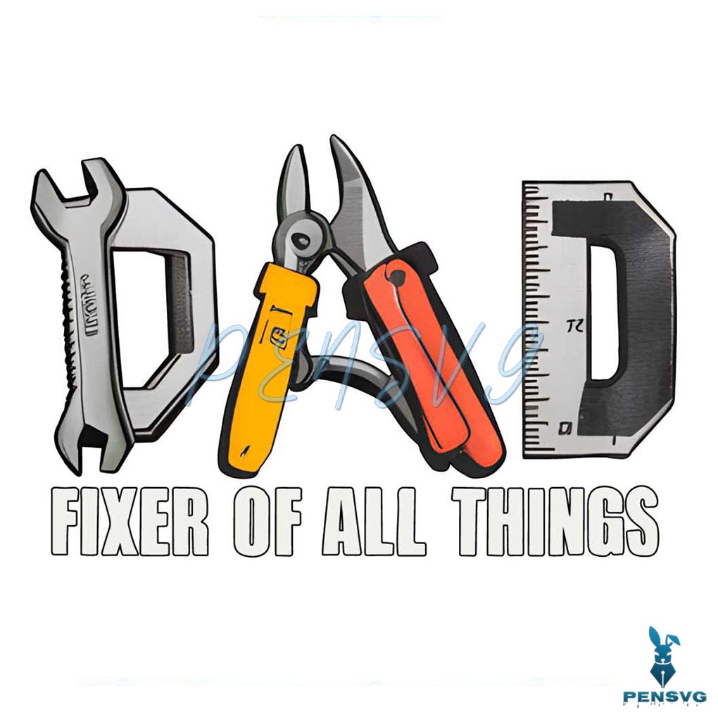 Dad Fixer Of All Things Dad Tools PNG