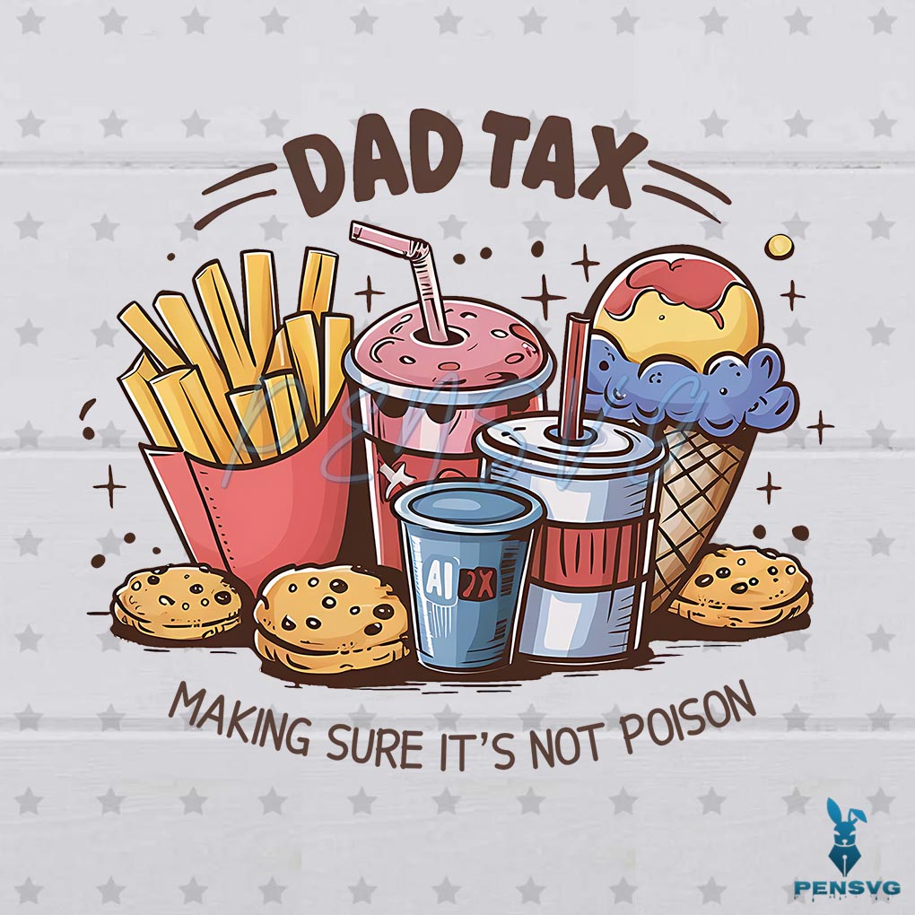 Dad Tax Making Sure Its Not Poison PNG