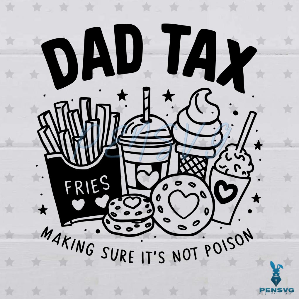 Dad Tax Making Sure It's Not Poison SVG