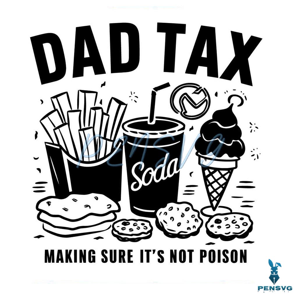 Dad Tax Making Sure It’s Not Poison SVG Free Funny Dad Cut File