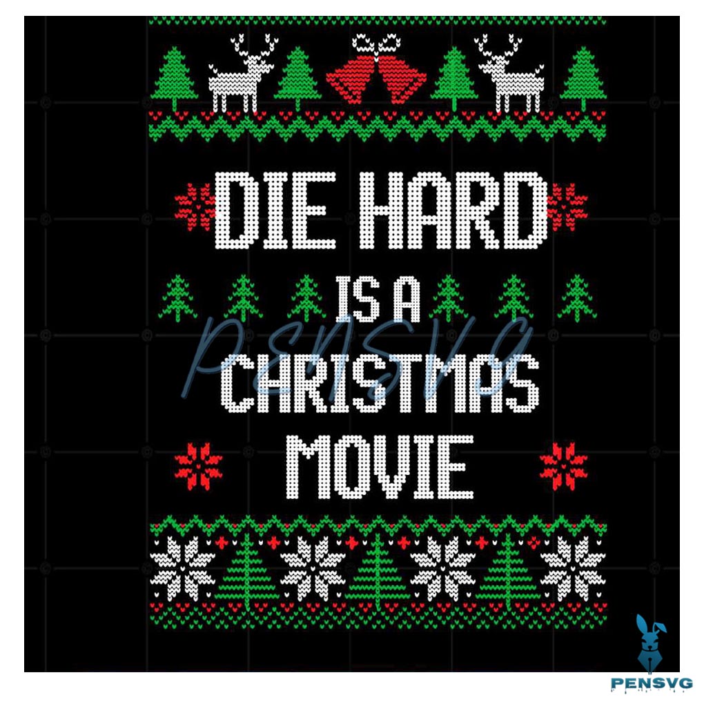 Die Hard Is A Christmas Movie Svg For Cricut Sublimation Files