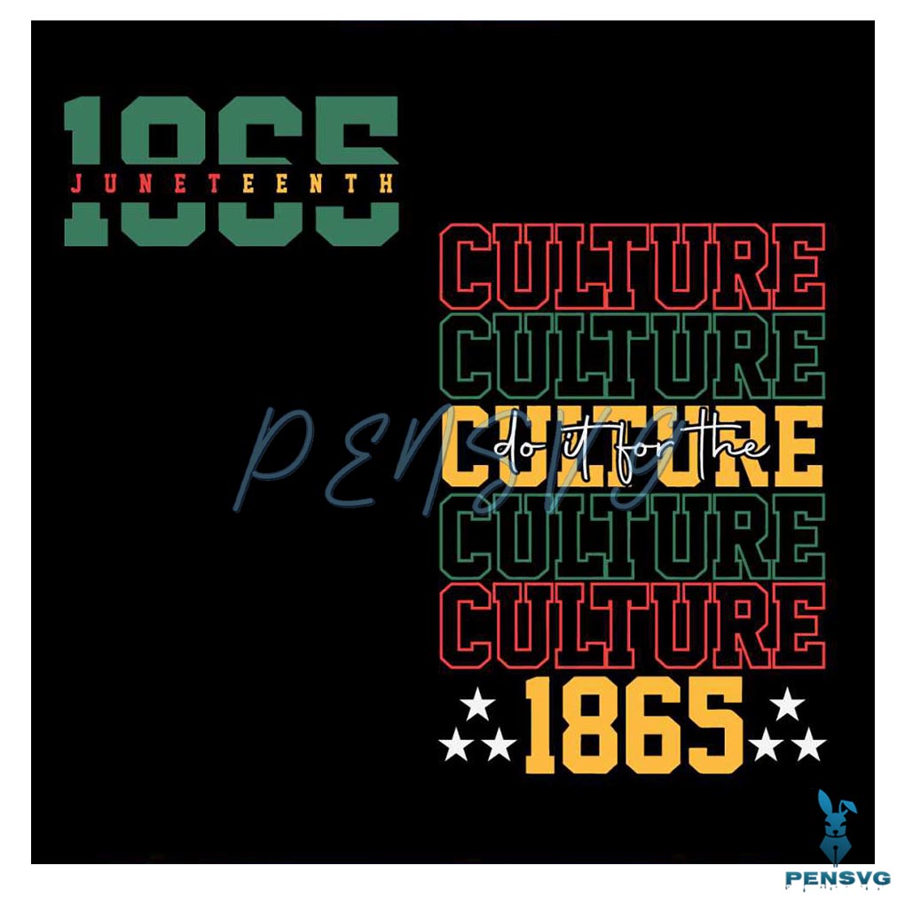 Do It For The Culture 1865 Juneteenth SVG