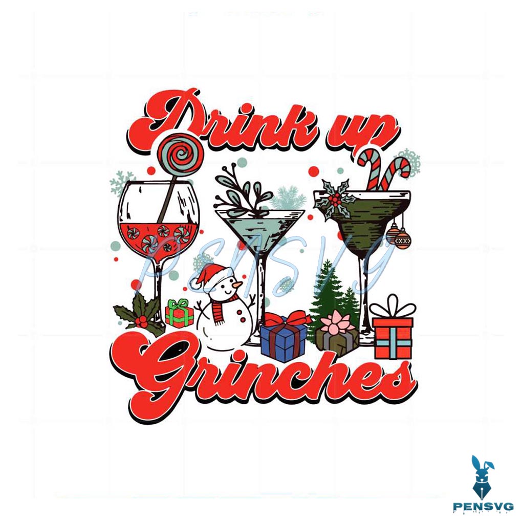 Drink Up Grinches Christmas Cocktail Svg Graphic Designs Files