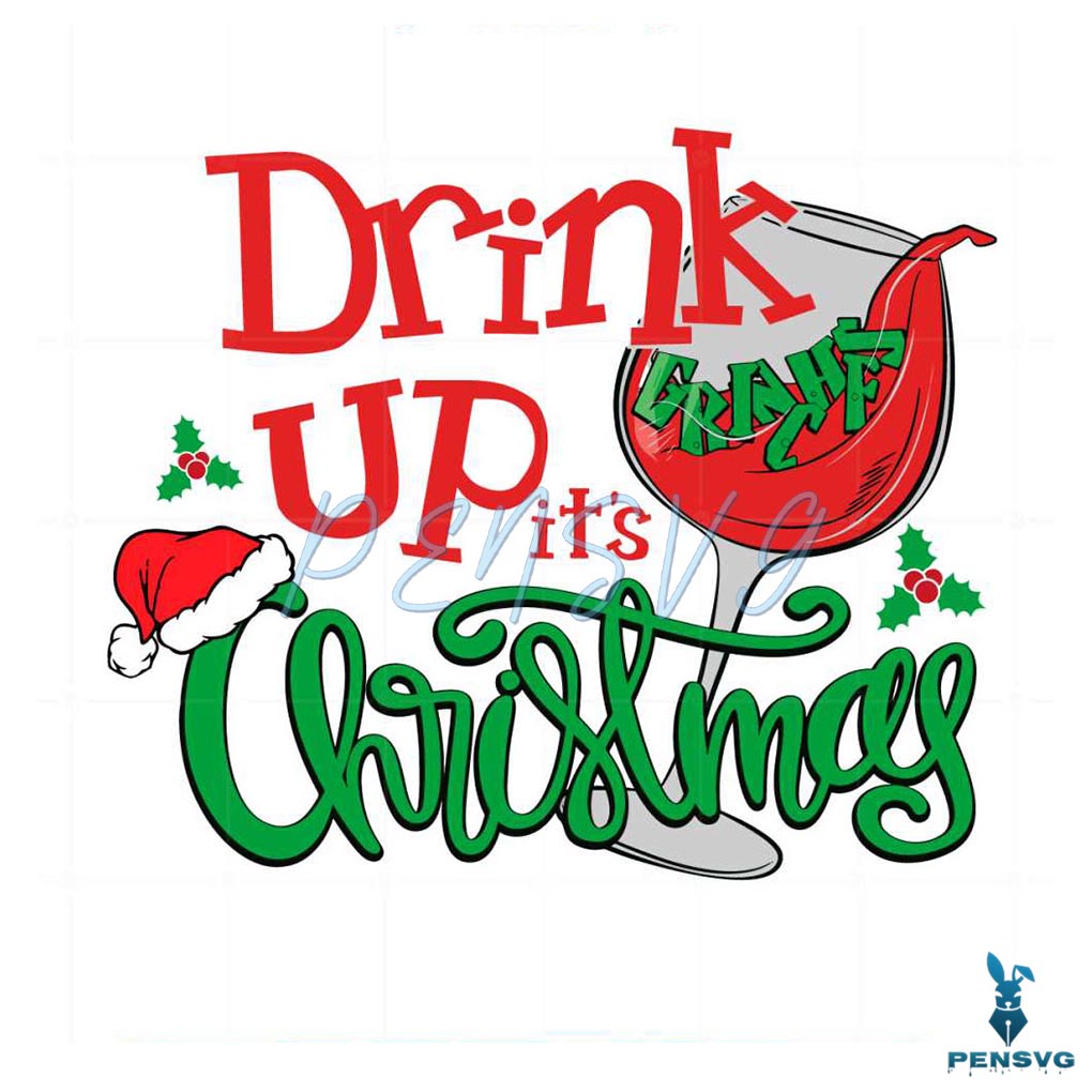 Drink Up Grinches Grinchmas Svg Files For Cricut Sublimation Files