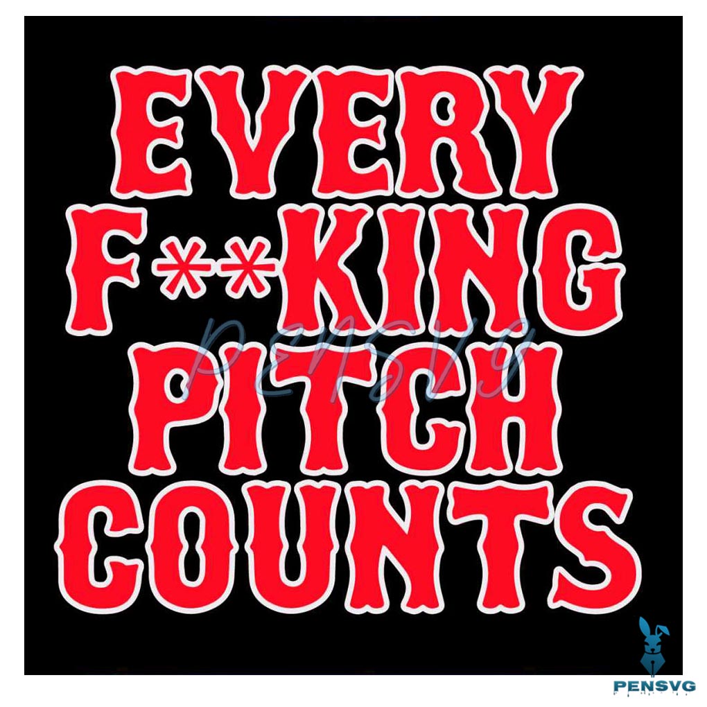 Every Fucking Pitch Counts Boston Red Sox SVG File For Cricut