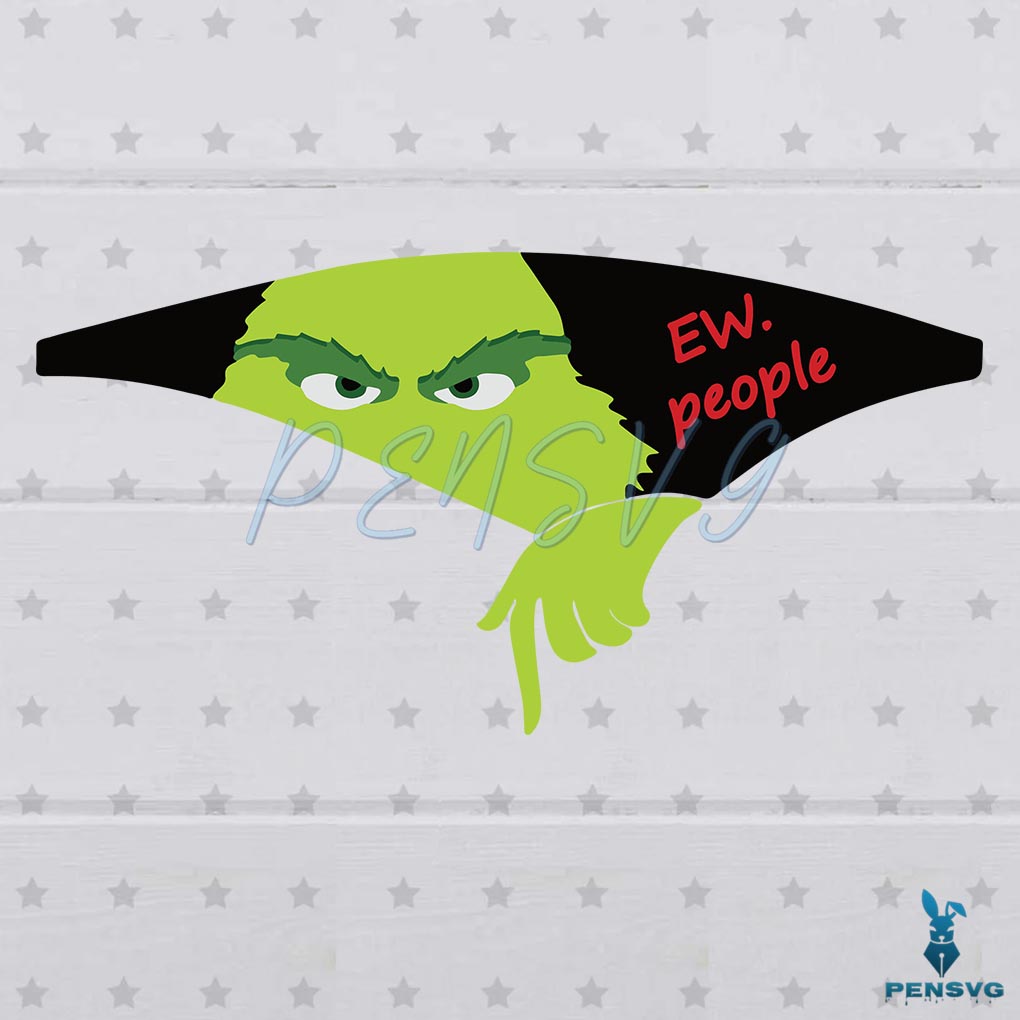 Ew People Grinch Face Svg For Cricut Sublimation Files