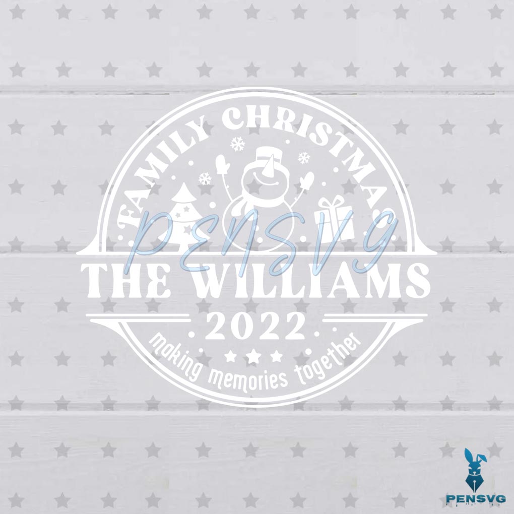 Family Christmas The Williams Snow Man SVG Cutting Digital File