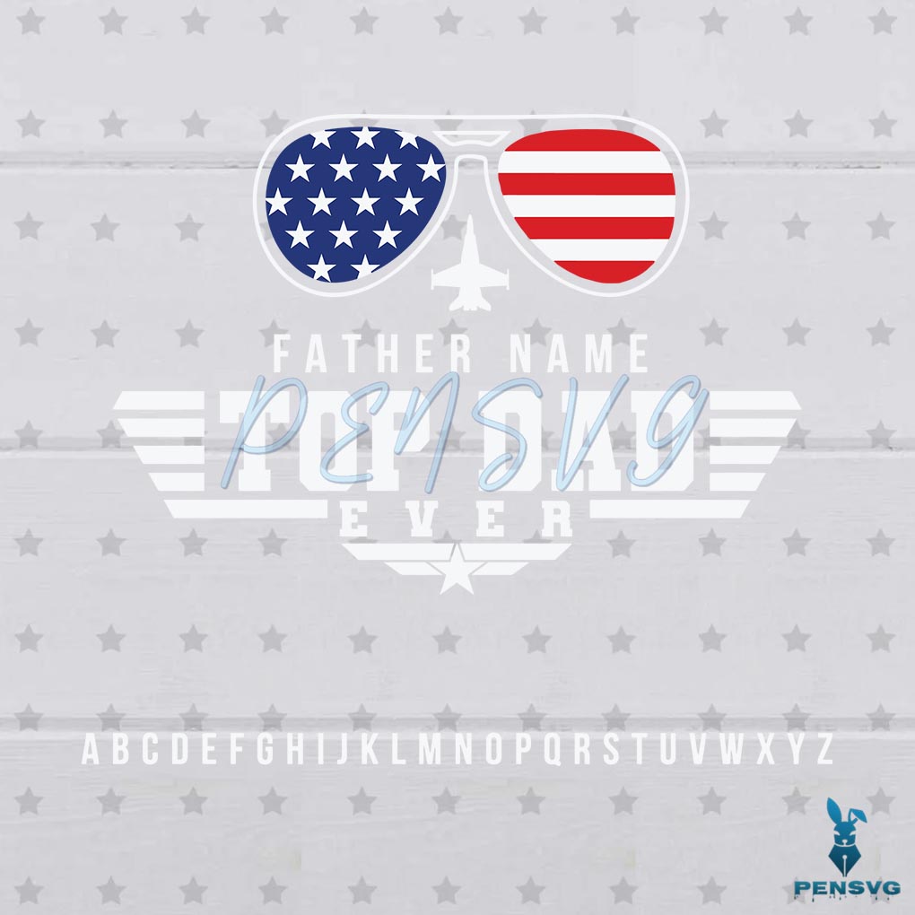 Father Name Top Dad Ever American Flag Svg Digital File