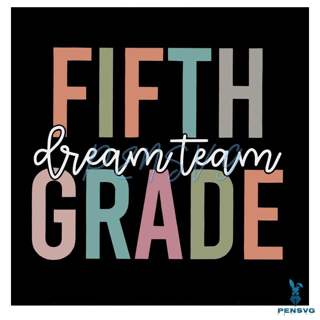 Fifth Grade Dream Team SVG 5th Grade Squad SVG Cricut File