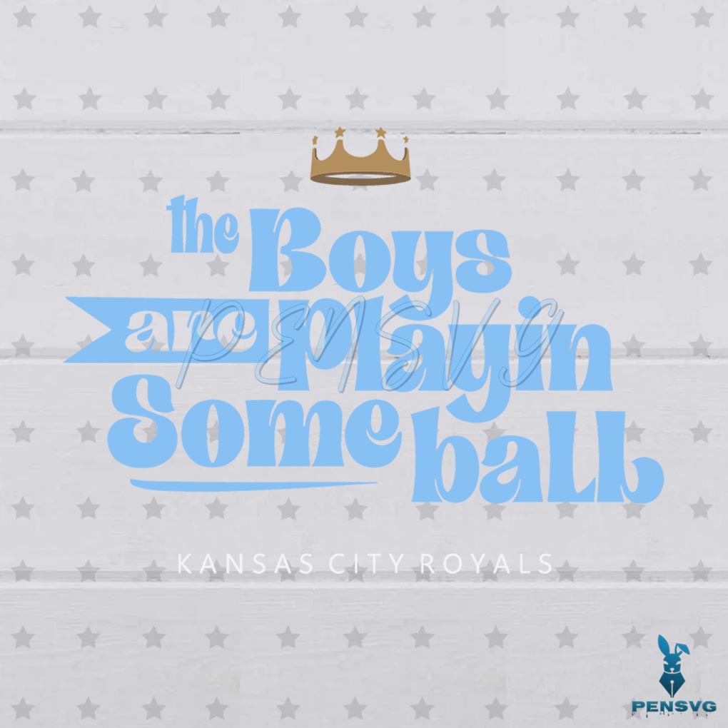 Free The Boys Are Playin Some Ball Kansas City Royals SVG