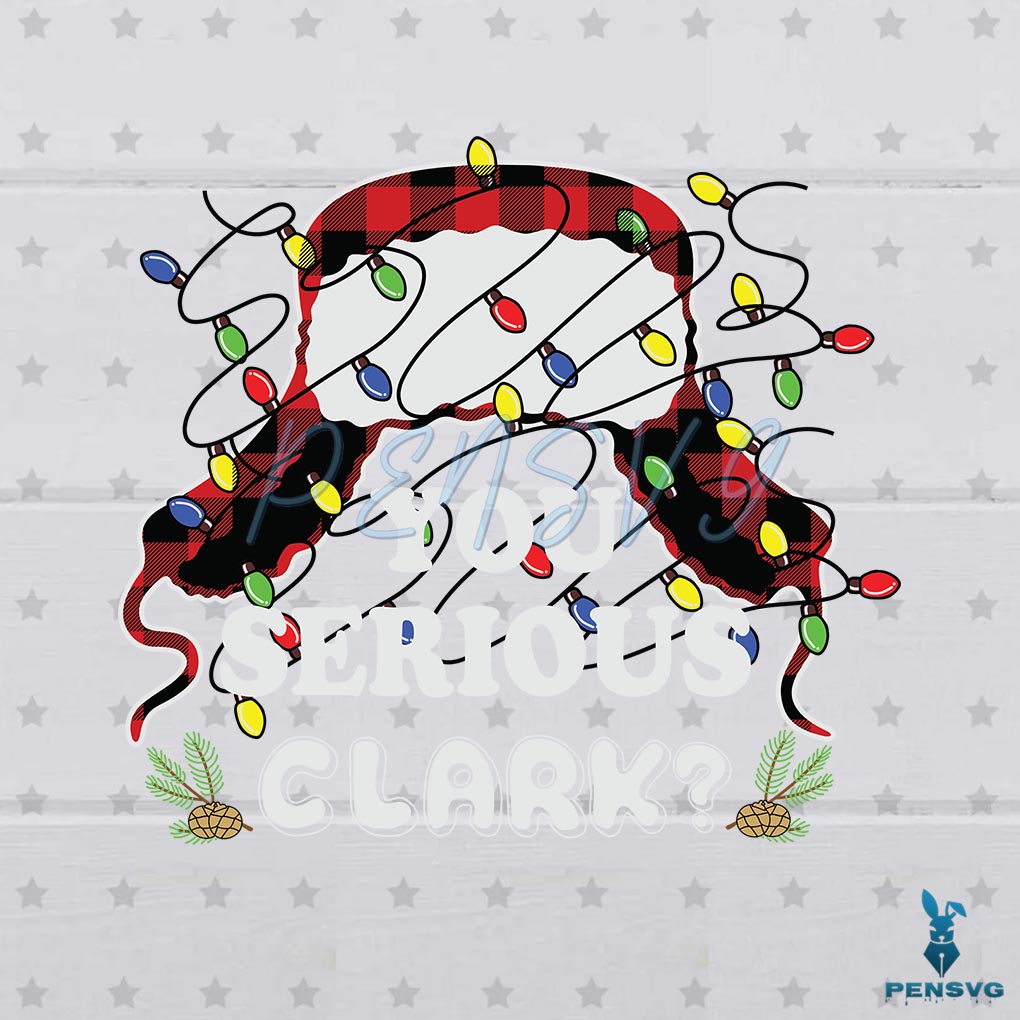Free You Serious Clark Christmas Vacation Ugly Christmas Svg Files
