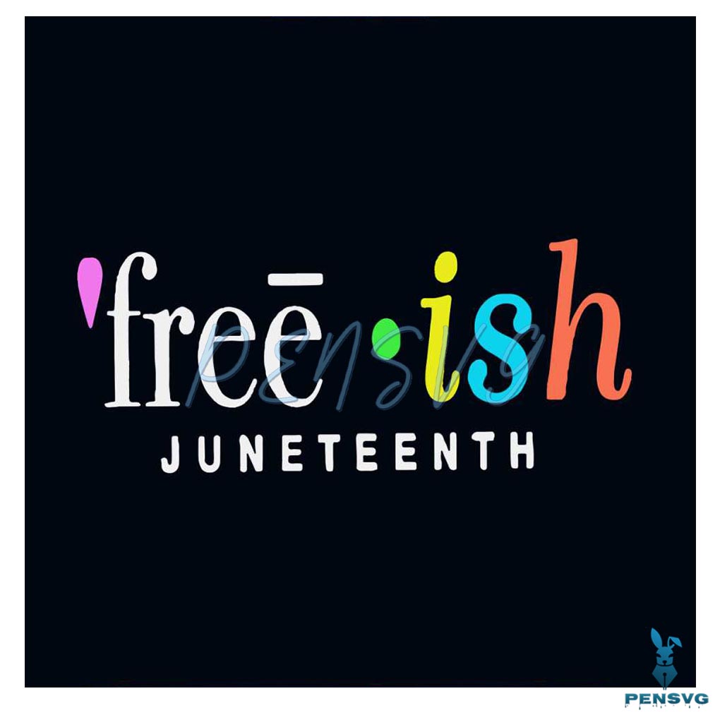 Freeish Juneteenth SVG American African SVG Digital Files