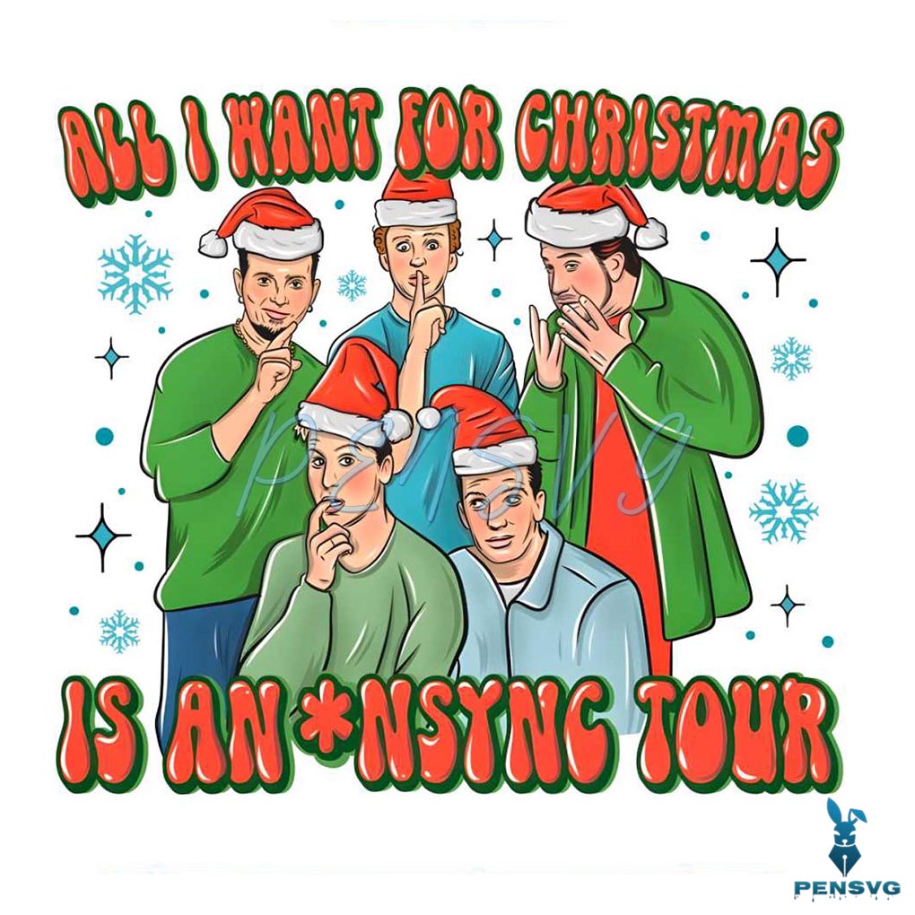 Funny All I Want For Christmas Is An Nsync Tour PNG File