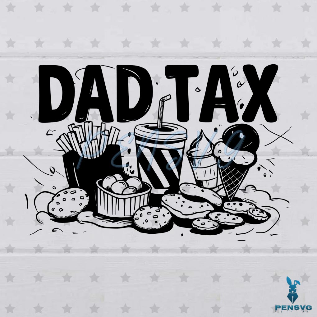 Funny Dad Tax Food Happy Fathers Day SVG