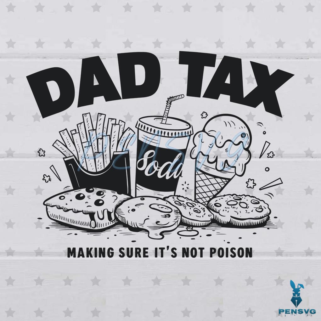 Funny Dad Tax Making Sure Its Not Poison SVG