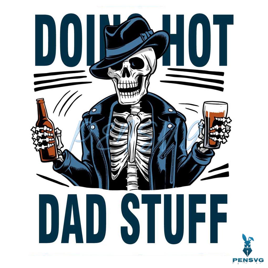 Funny Fathers Day Doing Hot Dad Stuff SVG
