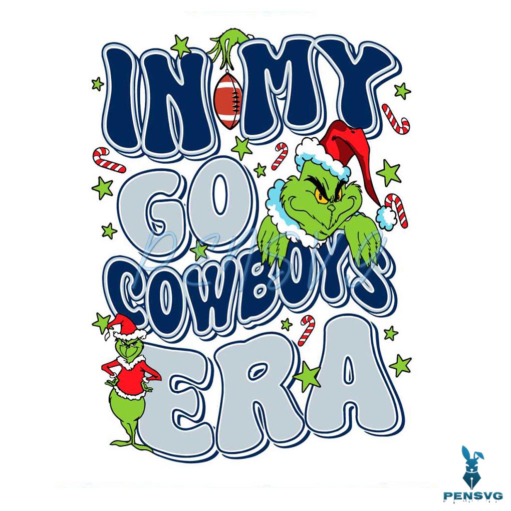 Funny Grinch In My Go Cowboys Era Svg Digital Download