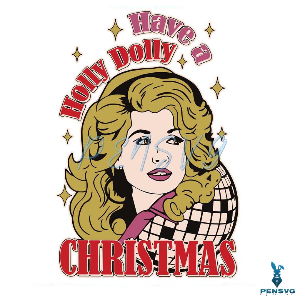 Funny Have A Holly Dolly Christmas SVG