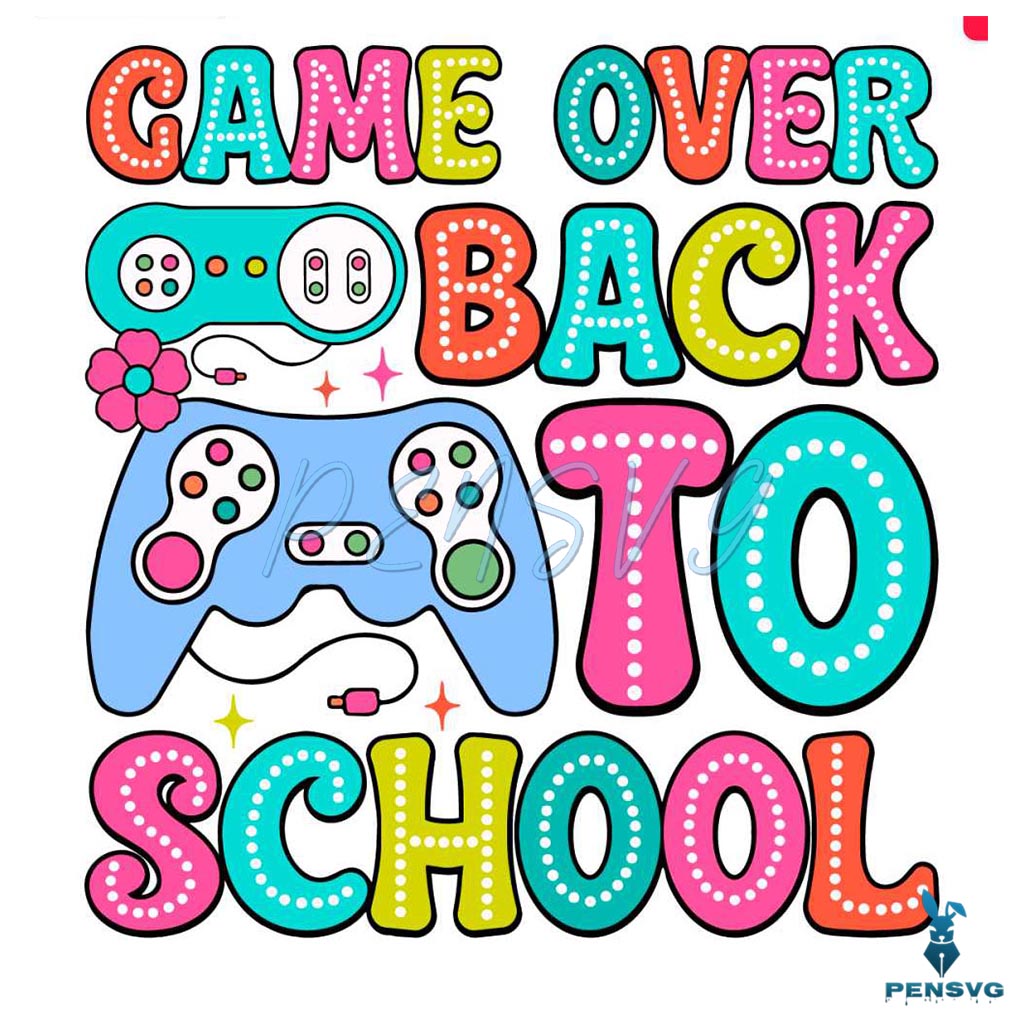 Game Over Back To School First Day of School SVG