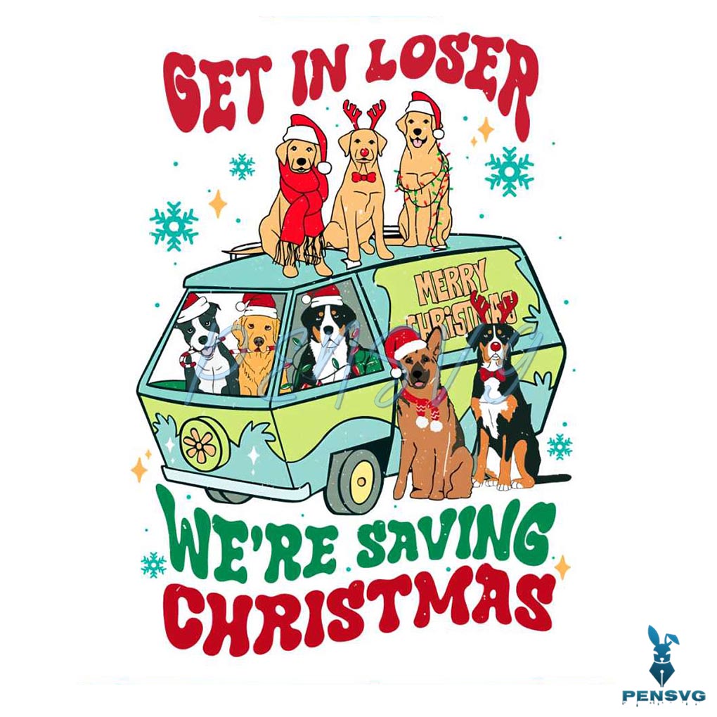 Get In Loser We Are Saving Christmas Santa Dogs PNG File