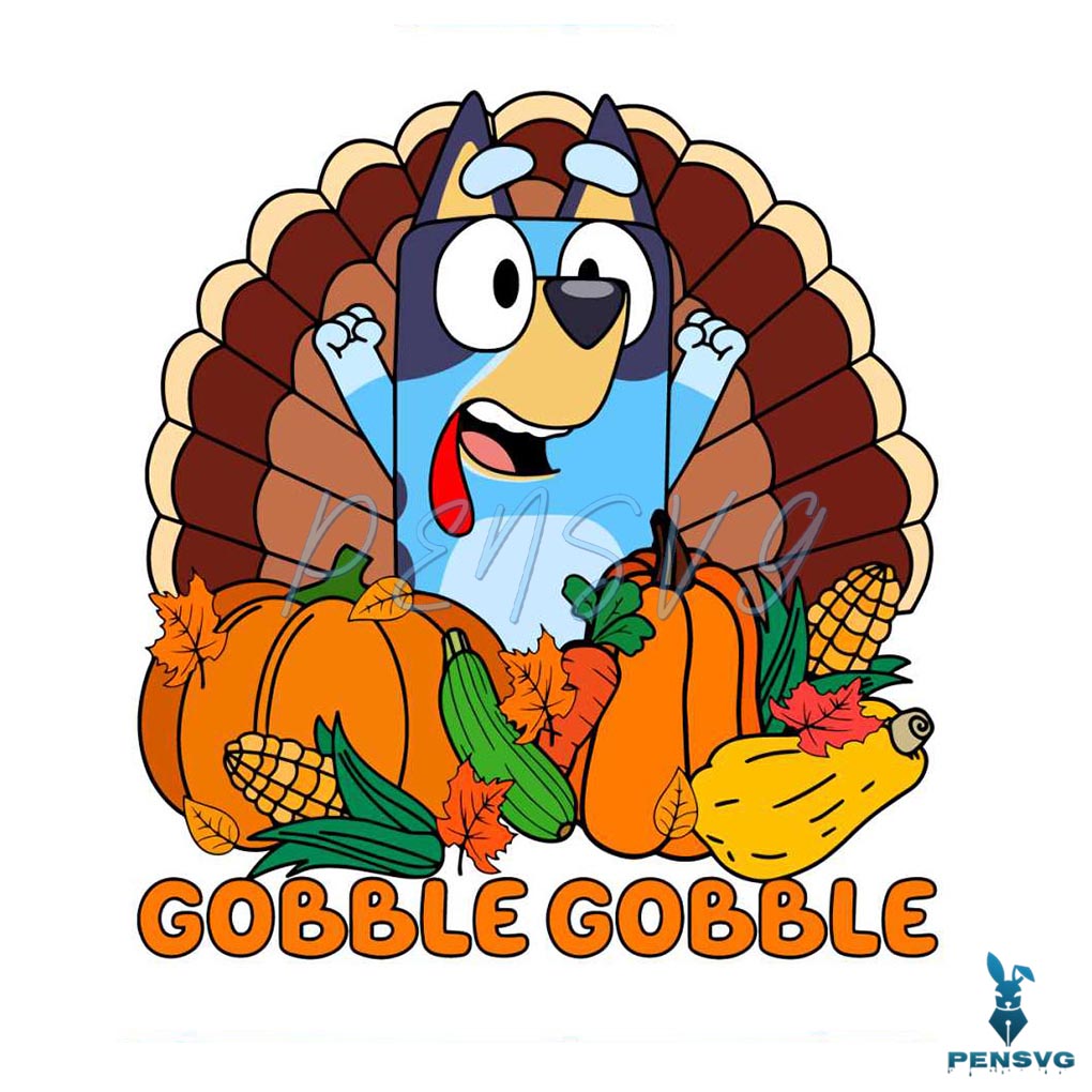 Gobble Gobble Bluey Thanksgiving SVG Cutting Digital File