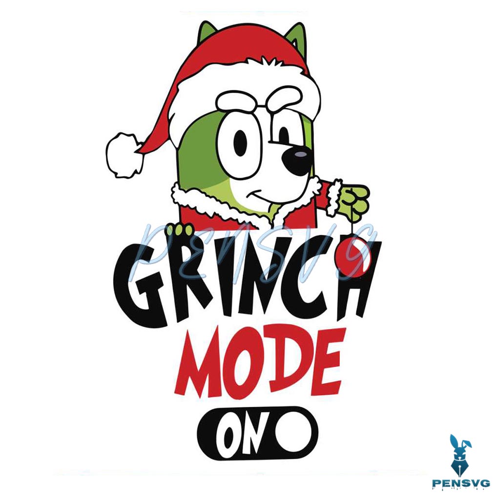 Grinch Mode On Bluey Grinch Christmas SVG Cricut Files