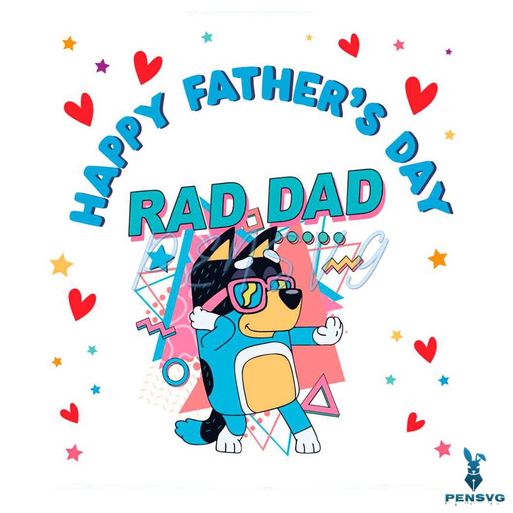 Happy Fathers Day Rad Dad Bluey Bandit SVG