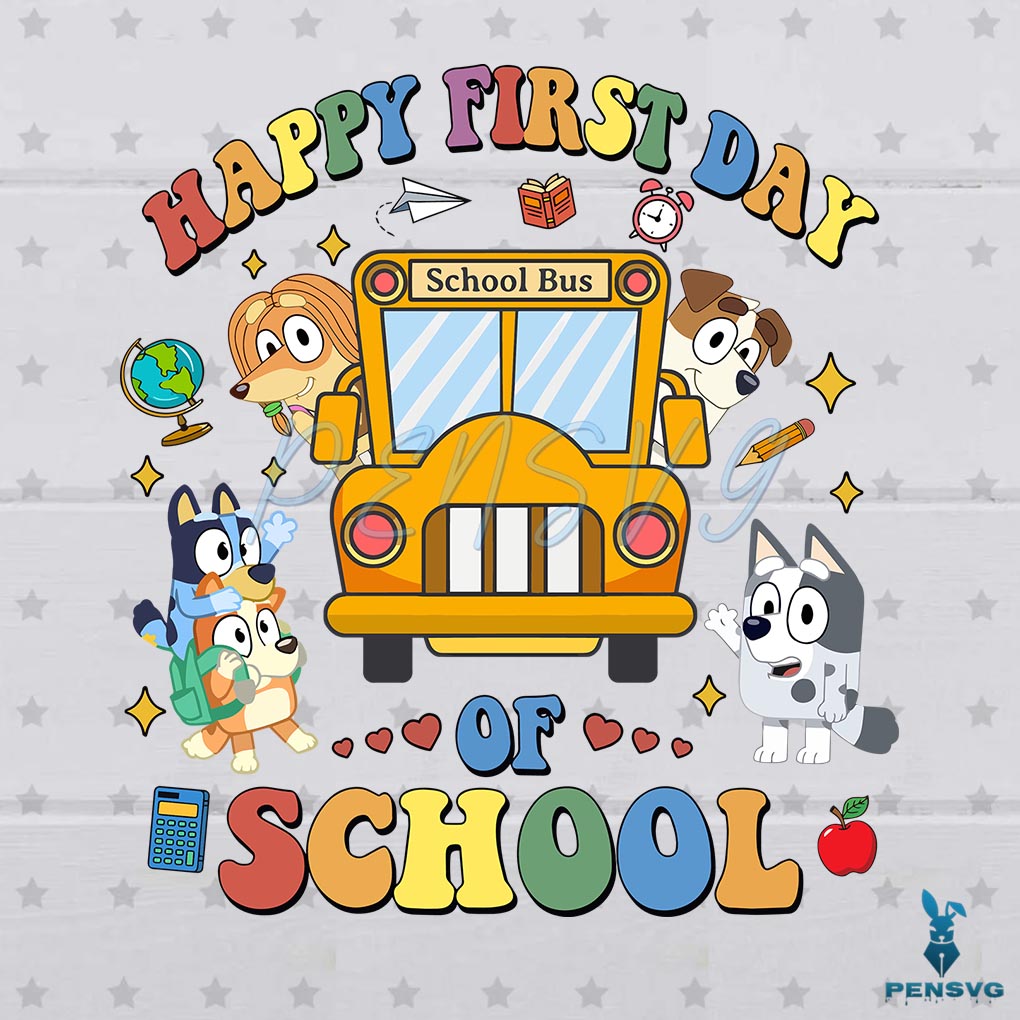 Happy First Day Of School Bluey And Friend School Bus SVG