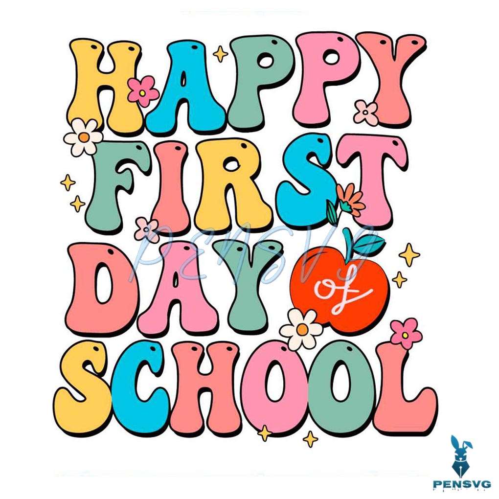 Happy First Day Of School SVG Back to School SVG Cutting File