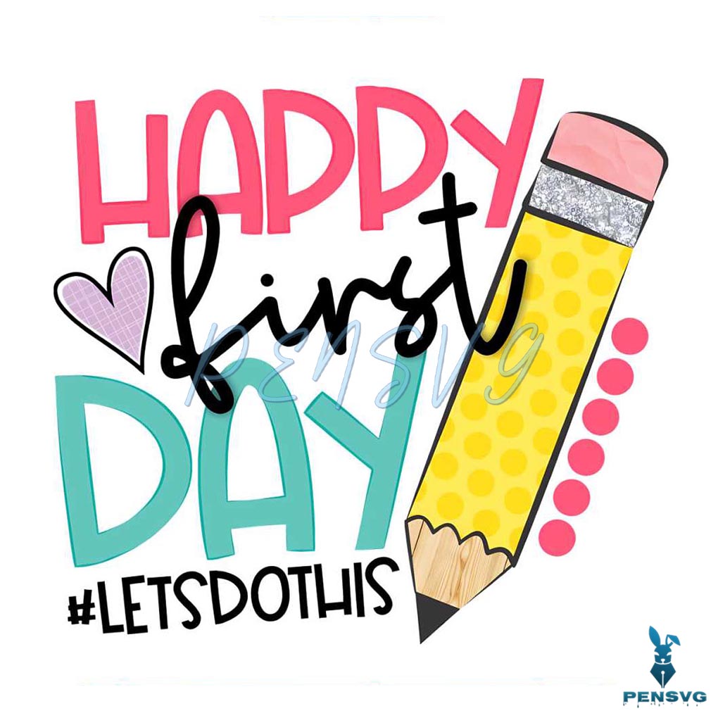 Happy First Day of School Lets Do This PNG Silhouette File