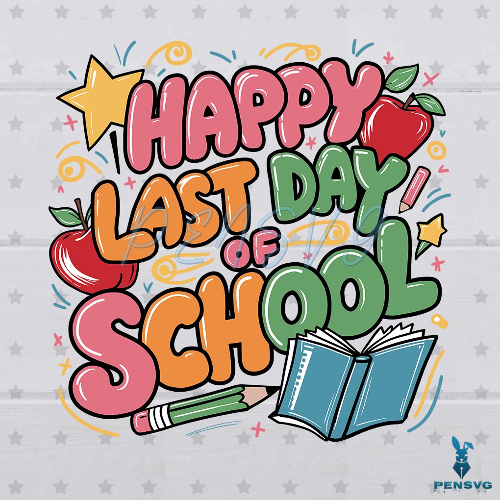 Happy Last Day Of School Class Dismissed Svg