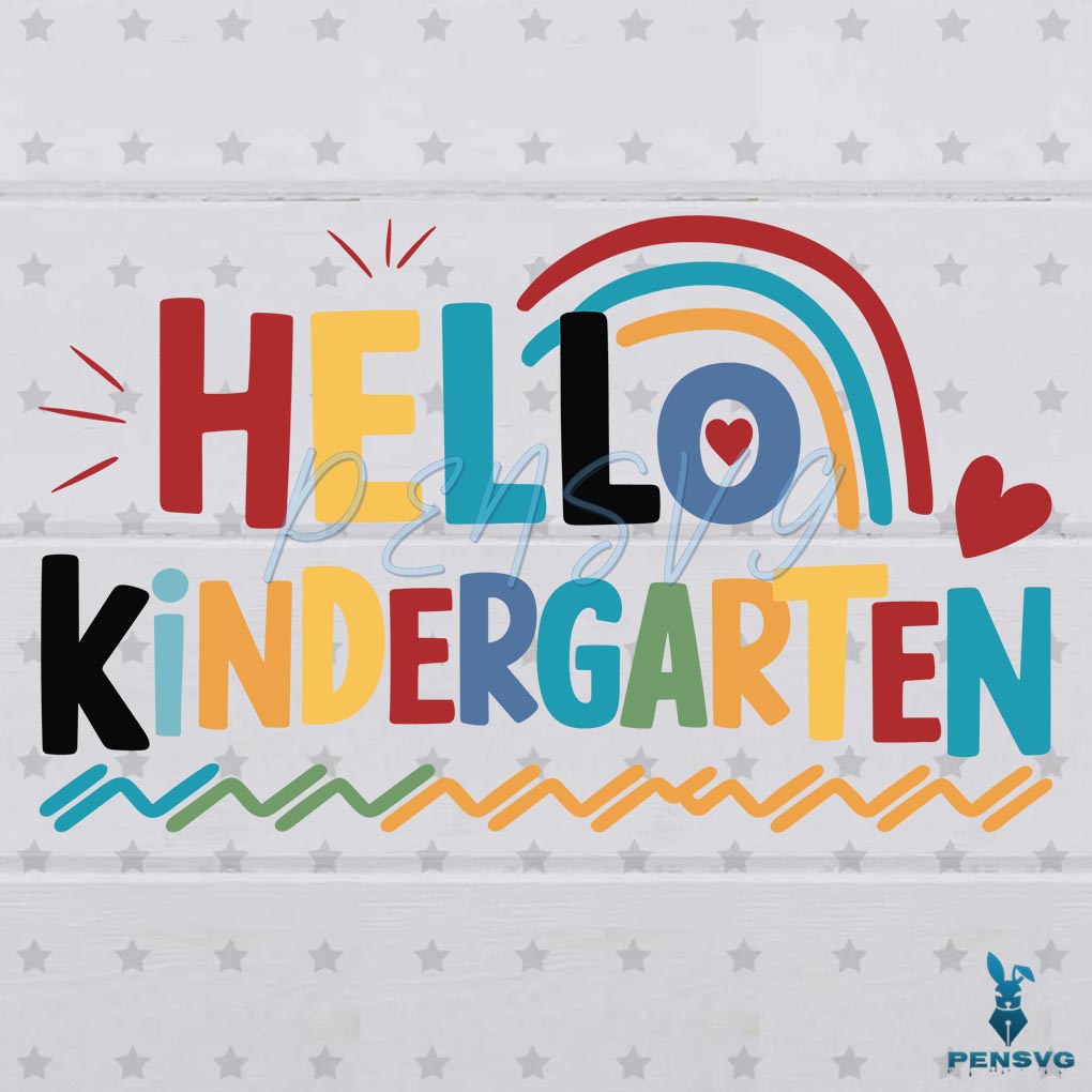 Hello Kindergarten Rainbow First Day Of School SVG