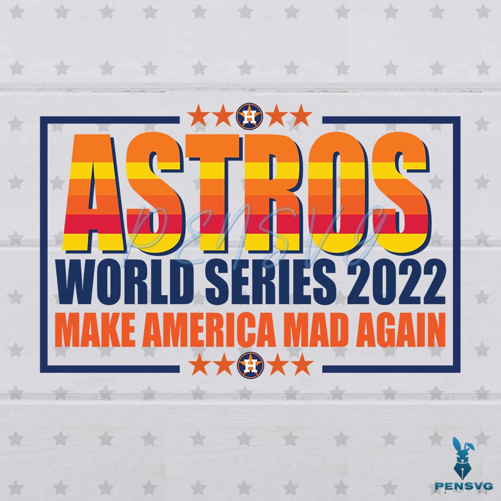 Houston Astros Make America Mad Again SVG Cutting Digital Files