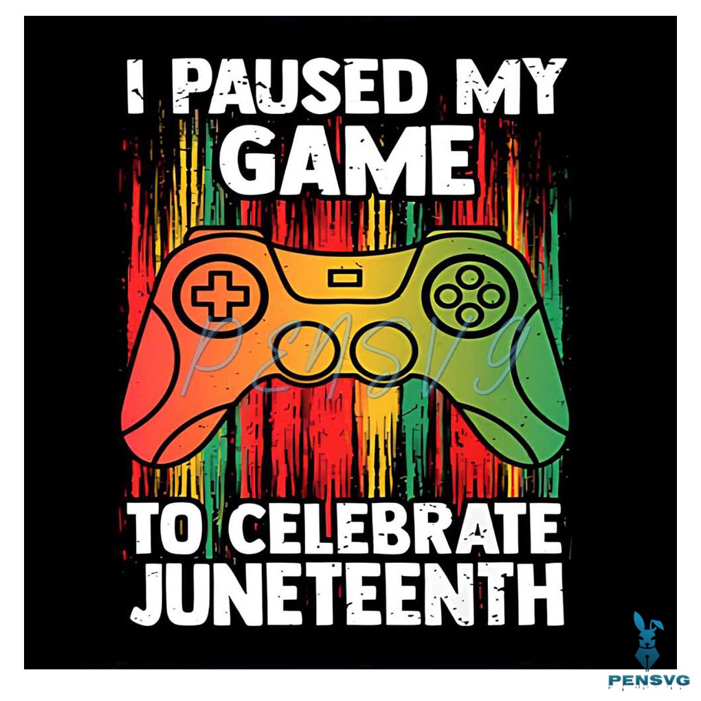 I Paused My Game To Celebrate Juneteenth Black Pride Gamer PNG