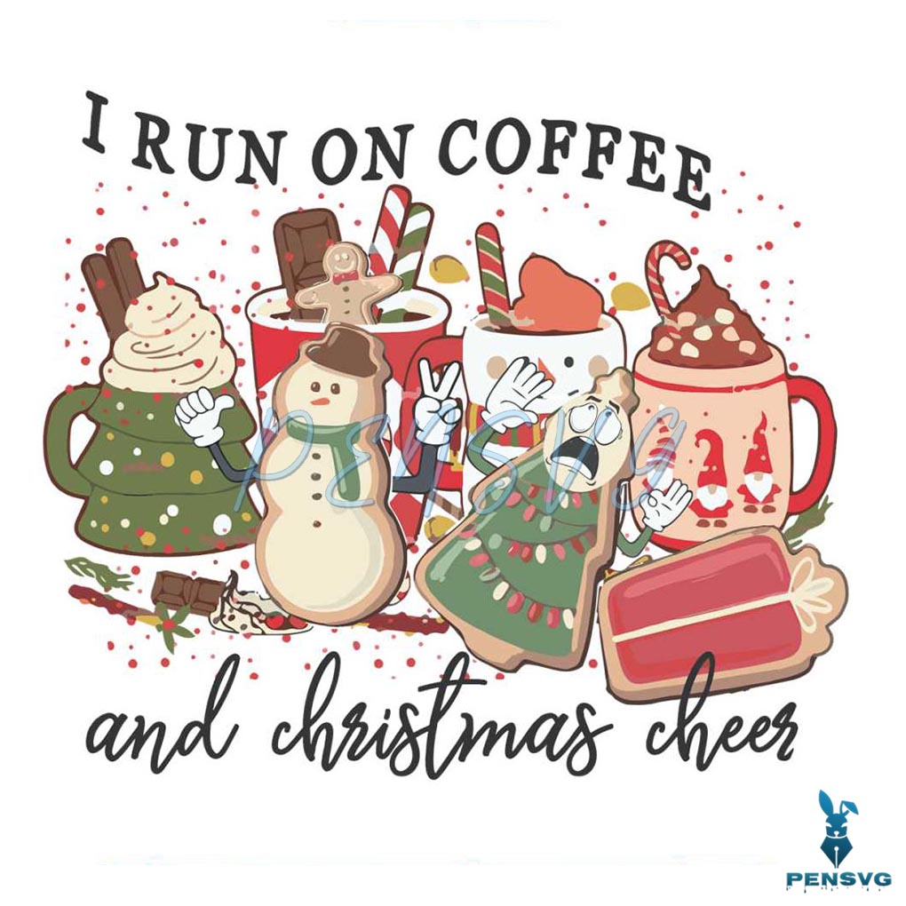 I Run On Coffee And Christmas Cheer PNG Download
