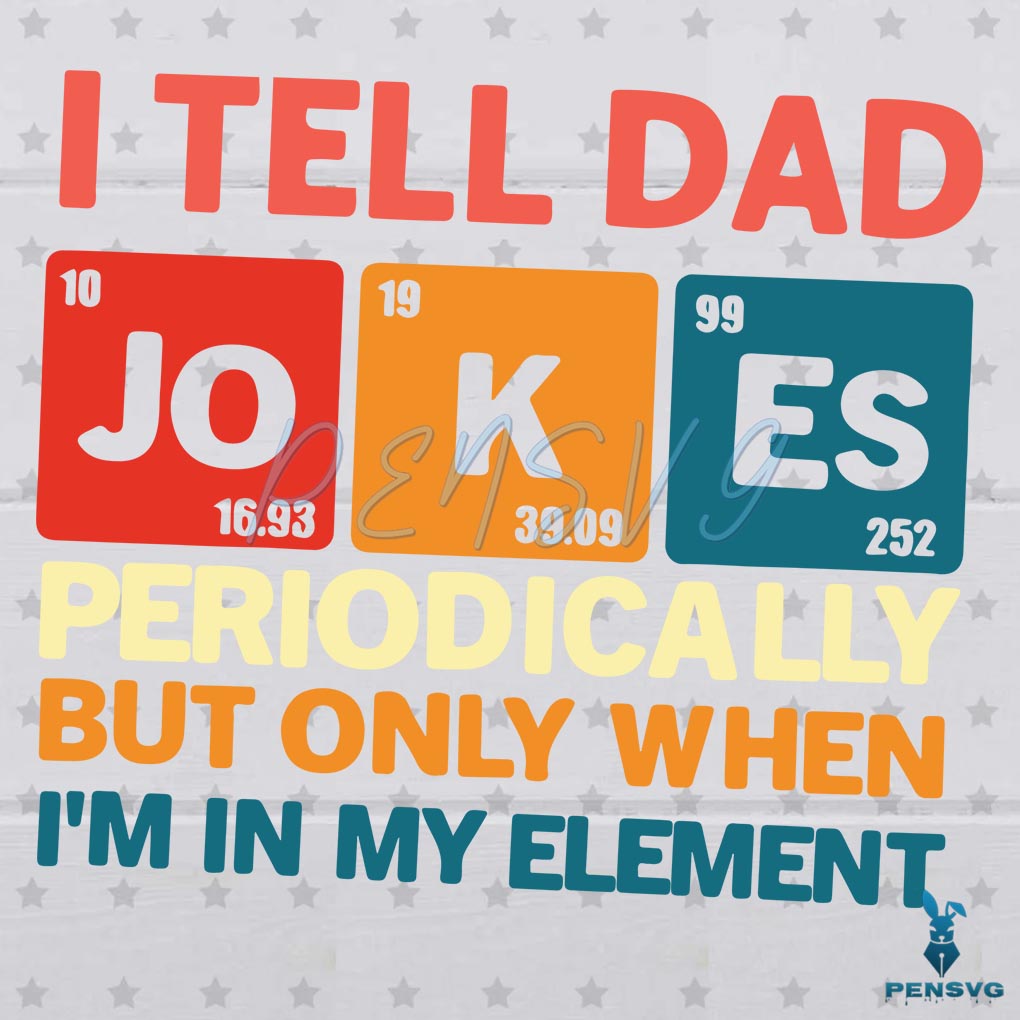 I Tell Dad Jokes SVG PNG Digital File, Quotes Svg, I Tell Dad